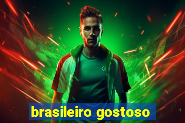 brasileiro gostoso